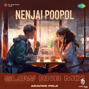 Nenjai Poopol (Slow RnB Mix) - Single (2024) (Harris Jayaraj)